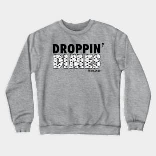 Droppin' Dimes Crewneck Sweatshirt